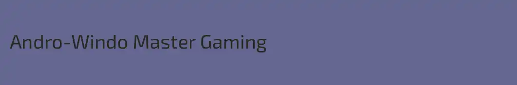Andro-Windo Master Gaming